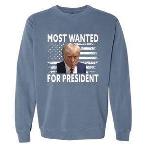 Donald Trump Most Wanted For President 2024 Pro Mugshot Garment-Dyed Sweatshirt