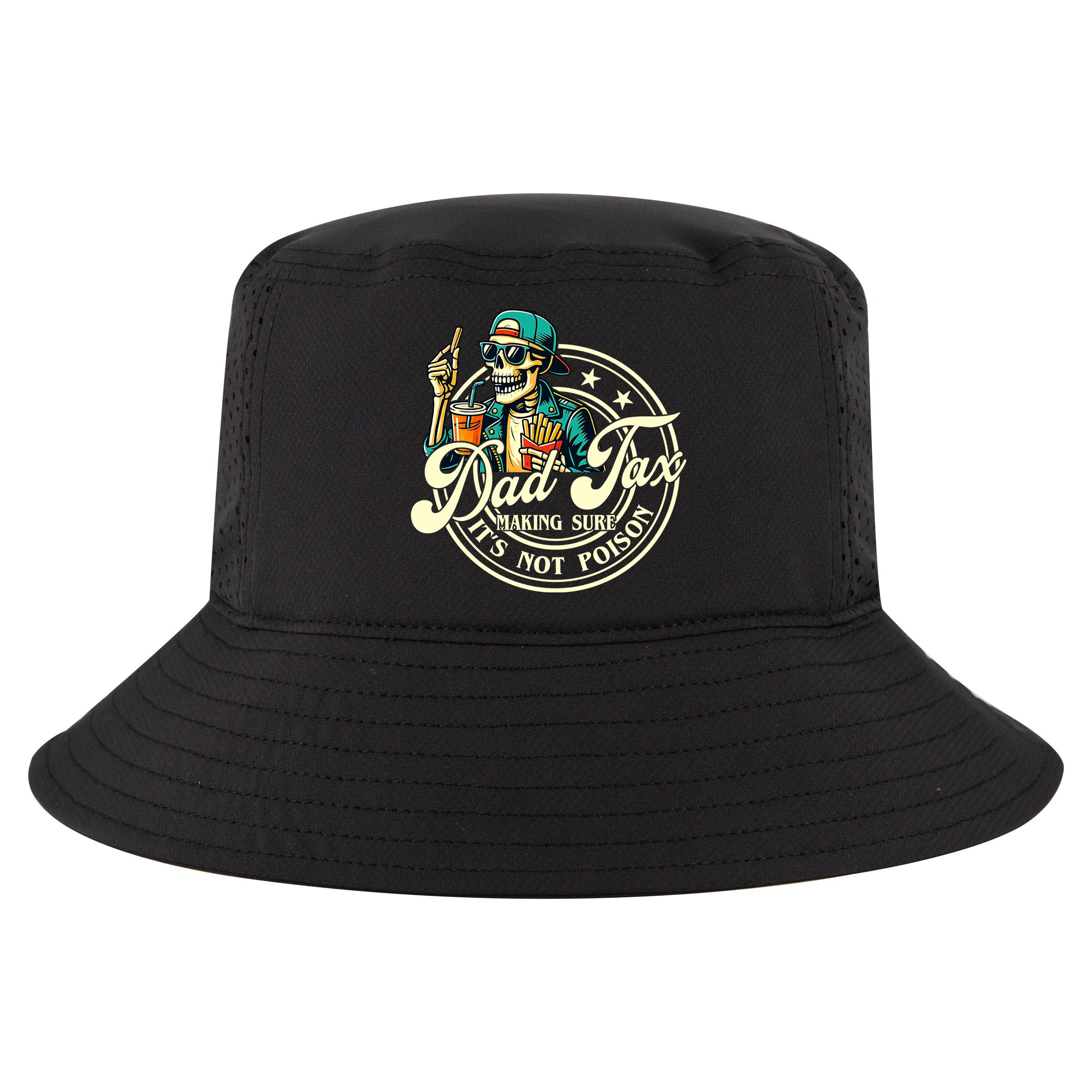 Dad Tax Making Sure It's Not Poison Skeleton Funny Father Cool Comfort Performance Bucket Hat