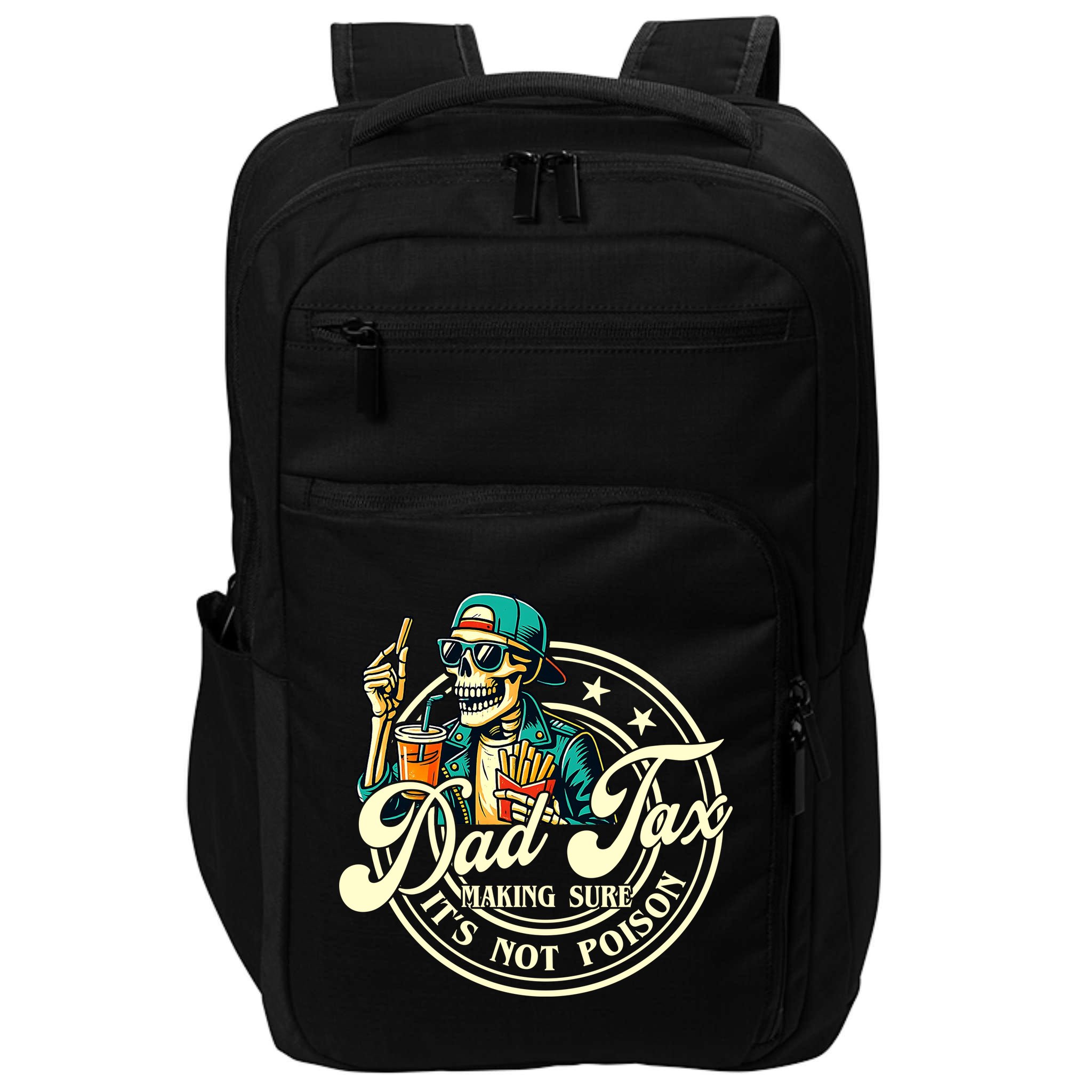 Dad Tax Making Sure It's Not Poison Skeleton Funny Father Impact Tech Backpack