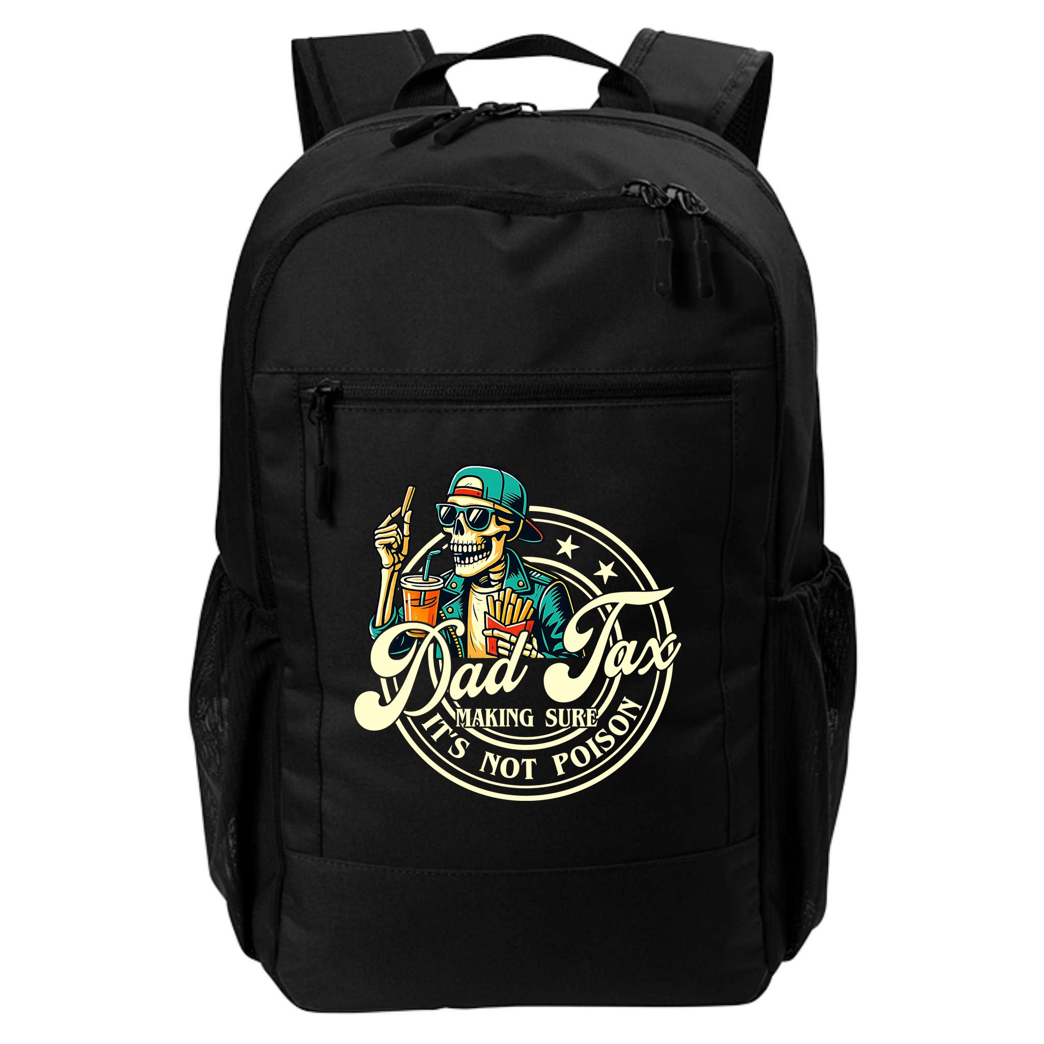 Dad Tax Making Sure It's Not Poison Skeleton Funny Father Backpack