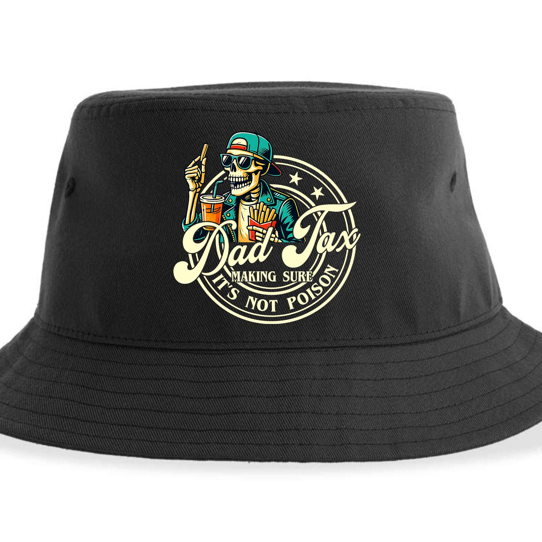 Dad Tax Making Sure It's Not Poison Skeleton Funny Father Sustainable Bucket Hat
