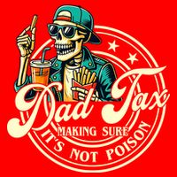 Dad Tax Making Sure It's Not Poison Skeleton Funny Father Button