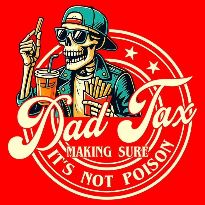 Dad Tax Making Sure It's Not Poison Skeleton Funny Father Button