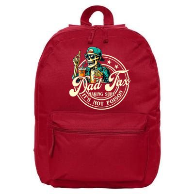 Dad Tax Making Sure It's Not Poison Skeleton Funny Father 16 in Basic Backpack