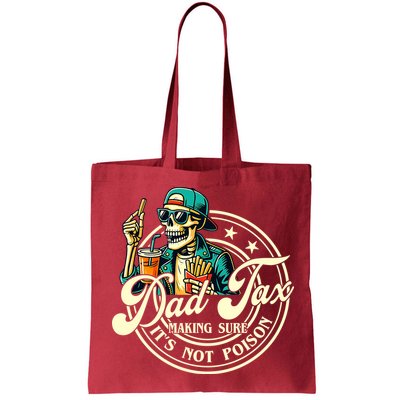 Dad Tax Making Sure It's Not Poison Skeleton Funny Father Bag