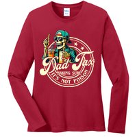 Dad Tax Making Sure It's Not Poison Skeleton Funny Father Ladies Long Sleeve Shirt