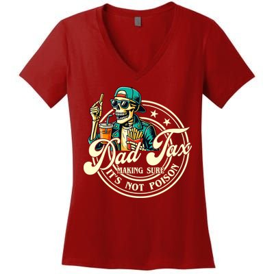 Dad Tax Making Sure It's Not Poison Skeleton Funny Father Women's V-Neck T-Shirt