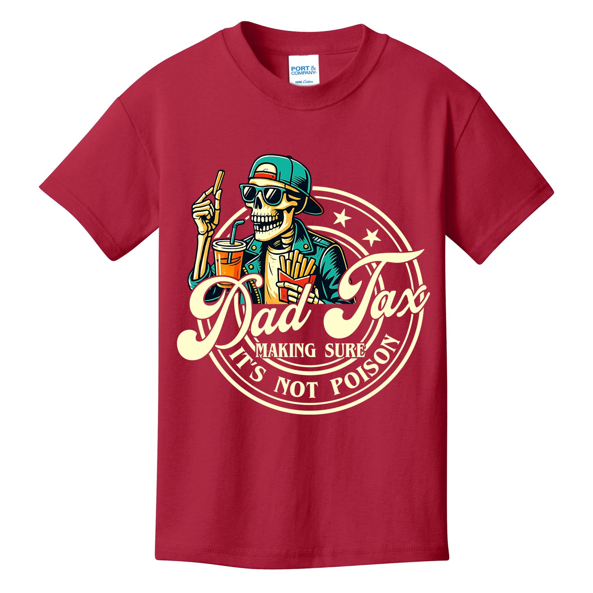 Dad Tax Making Sure It's Not Poison Skeleton Funny Father Kids T-Shirt