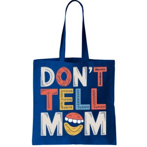 DonT Tell Mom Father Adult Humor Dad Joke Gift Tote Bag