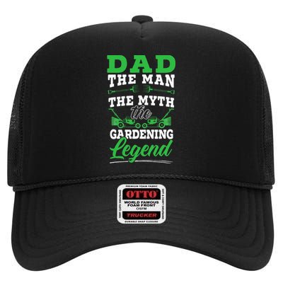 Dad The Man The Myth The Gardening Legend Plant Lover High Crown Mesh Back Trucker Hat