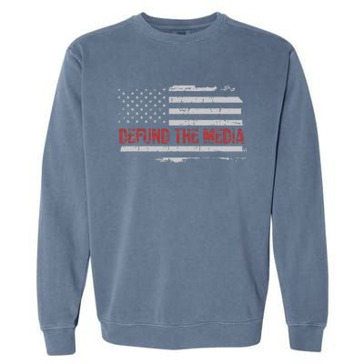 Defund The Media Defund Mainstream Media Garment-Dyed Sweatshirt