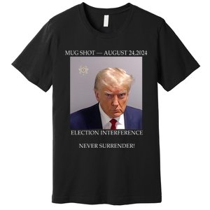 Donald Trump Mug Shot August 24 2024 Election Interference Premium T-Shirt