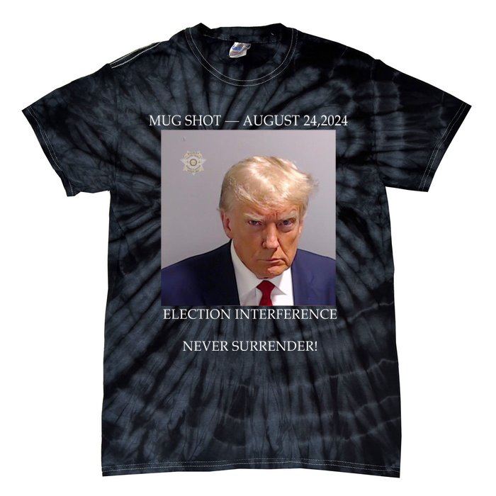 Donald Trump Mug Shot August 24 2024 Election Interference Tie-Dye T-Shirt