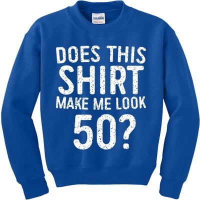 Does This Make Me Look 50 50th Birthday Gift Kids Sweatshirt