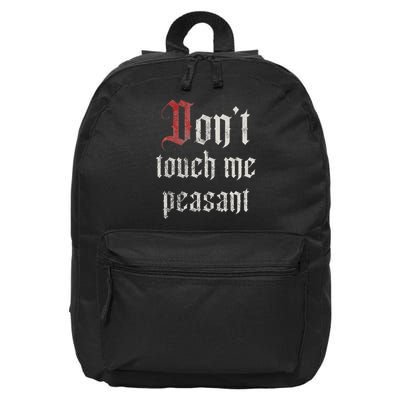Don't Touch Me Peasant Funny Renaissance Festival 16 in Basic Backpack