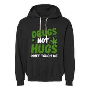 Dont Touch Me Dont Hug Me Weed Funny Garment-Dyed Fleece Hoodie