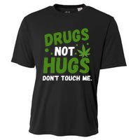 Dont Touch Me Dont Hug Me Weed Funny Cooling Performance Crew T-Shirt