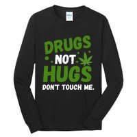 Dont Touch Me Dont Hug Me Weed Funny Tall Long Sleeve T-Shirt