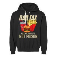Dad Tax Making Sure It's Not Poison Funny Father's Day Garment-Dyed Fleece Hoodie