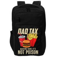 Dad Tax Making Sure It's Not Poison Funny Father's Day Impact Tech Backpack