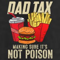 Dad Tax Making Sure It's Not Poison Funny Father's Day 15oz Campfire Ceramic Mug