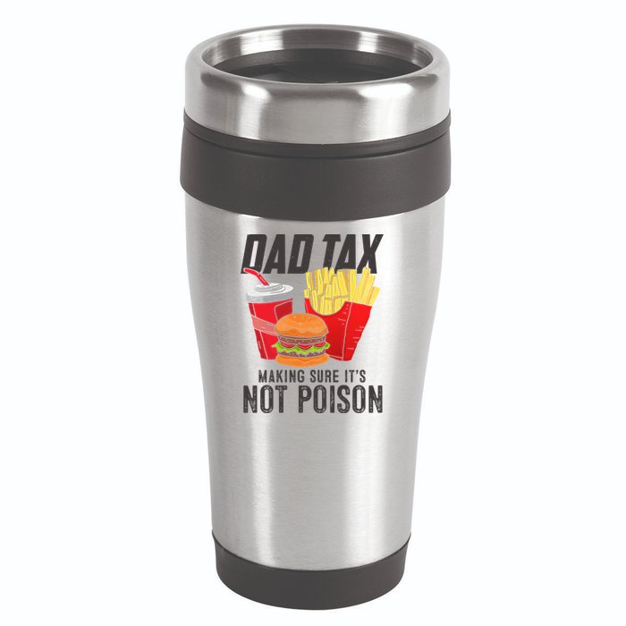 Dad Tax Making Sure It's Not Poison Funny Father's Day 16oz Travel Tumbler