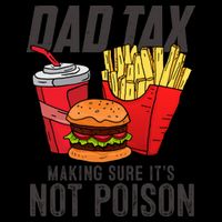 Dad Tax Making Sure It's Not Poison Funny Father's Day 16oz Travel Tumbler