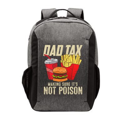 Dad Tax Making Sure It's Not Poison Funny Father's Day Vector Backpack