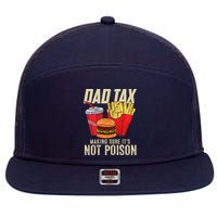 Dad Tax Making Sure It's Not Poison Funny Father's Day 7 Panel Mesh Trucker Snapback Hat