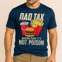 Dad Tax Making Sure It's Not Poison Funny Father's Day Performance Shirt