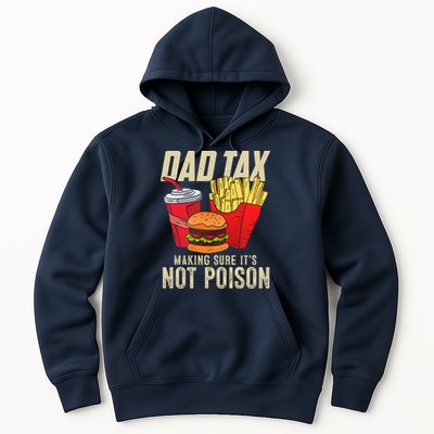 Dad Tax Making Sure It's Not Poison Funny Father's Day Hoodie