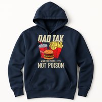 Dad Tax Making Sure It's Not Poison Funny Father's Day Hoodie