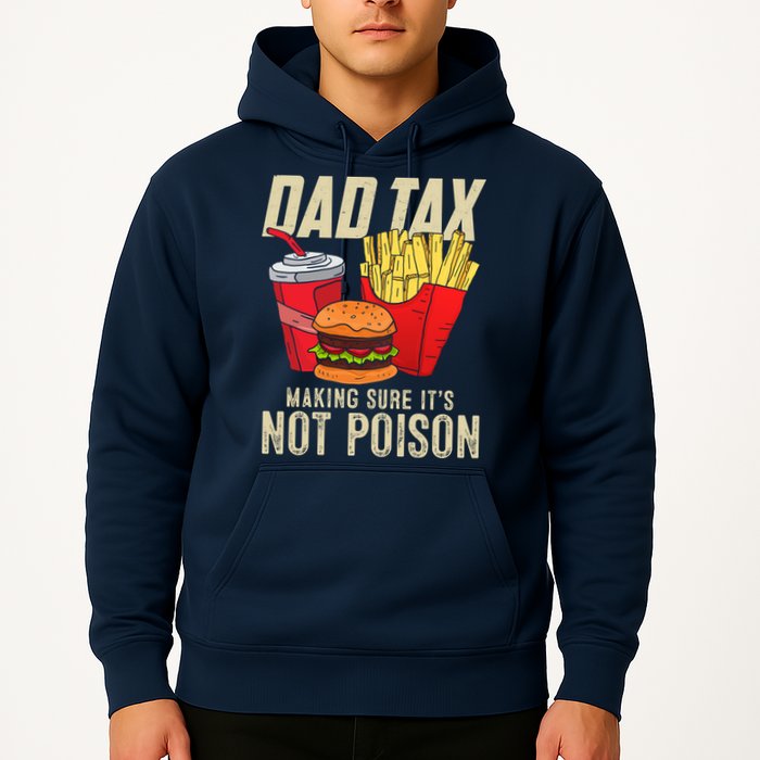 Dad Tax Making Sure It's Not Poison Funny Father's Day Hoodie