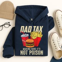 Dad Tax Making Sure It's Not Poison Funny Father's Day Hoodie