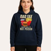 Dad Tax Making Sure It's Not Poison Funny Father's Day Hoodie