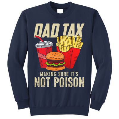 Dad Tax Making Sure It's Not Poison Funny Father's Day Sweatshirt