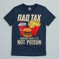 Dad Tax Making Sure It's Not Poison Funny Father's Day T-Shirt