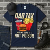 Dad Tax Making Sure It's Not Poison Funny Father's Day Tall T-Shirt