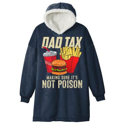 Dad Tax Making Sure It's Not Poison Funny Father's Day Hooded Wearable Blanket