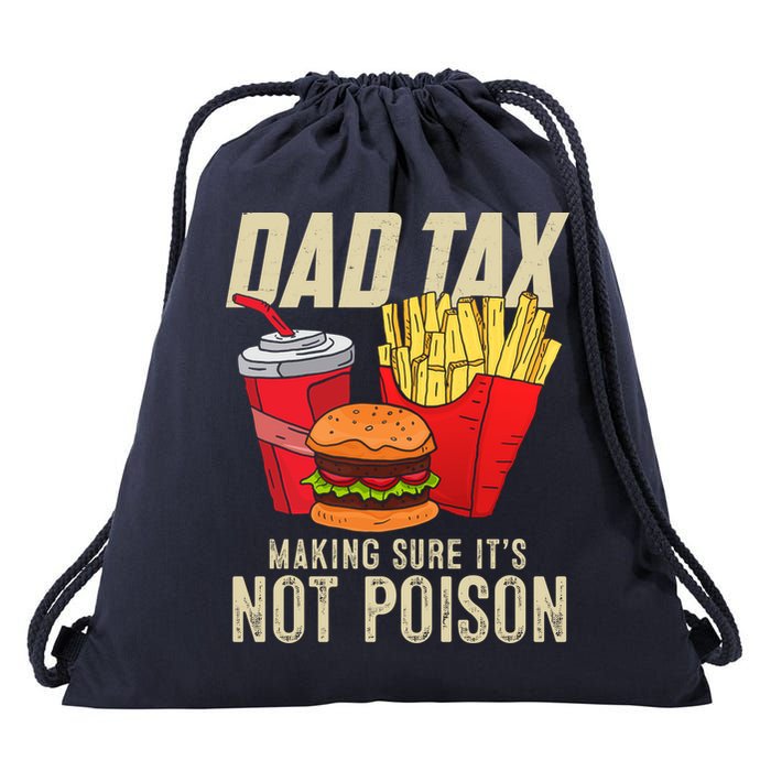 Dad Tax Making Sure It's Not Poison Funny Father's Day Drawstring Bag