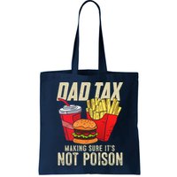 Dad Tax Making Sure It's Not Poison Funny Father's Day Bag