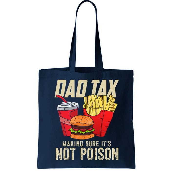 Dad Tax Making Sure It's Not Poison Funny Father's Day Bag