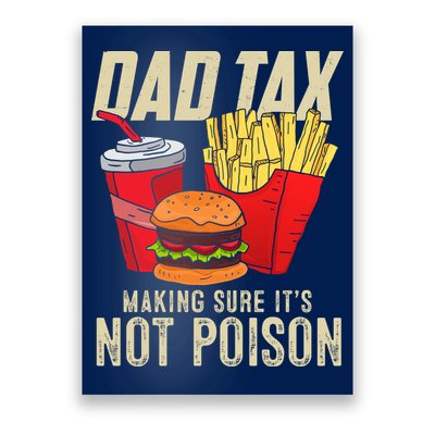 Dad Tax Making Sure It's Not Poison Funny Father's Day Poster