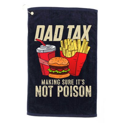 Dad Tax Making Sure It's Not Poison Funny Father's Day Golf Towel