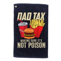 Dad Tax Making Sure It's Not Poison Funny Father's Day Golf Towel