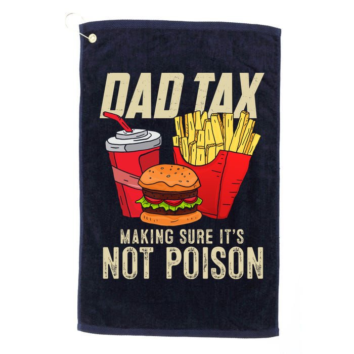 Dad Tax Making Sure It's Not Poison Funny Father's Day Golf Towel