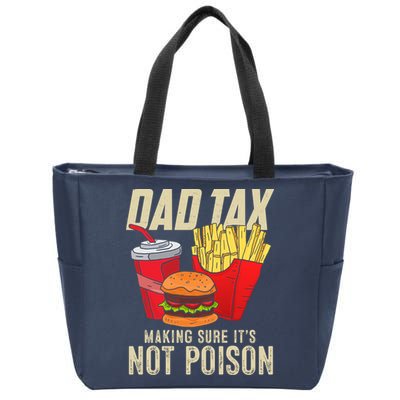 Dad Tax Making Sure It's Not Poison Funny Father's Day Zip Tote Bag