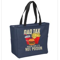 Dad Tax Making Sure It's Not Poison Funny Father's Day Zip Tote Bag
