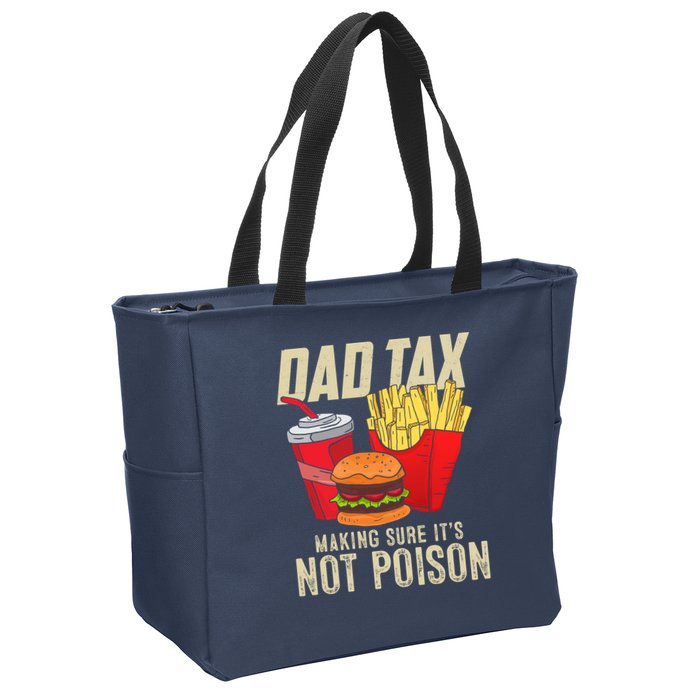 Dad Tax Making Sure It's Not Poison Funny Father's Day Zip Tote Bag
