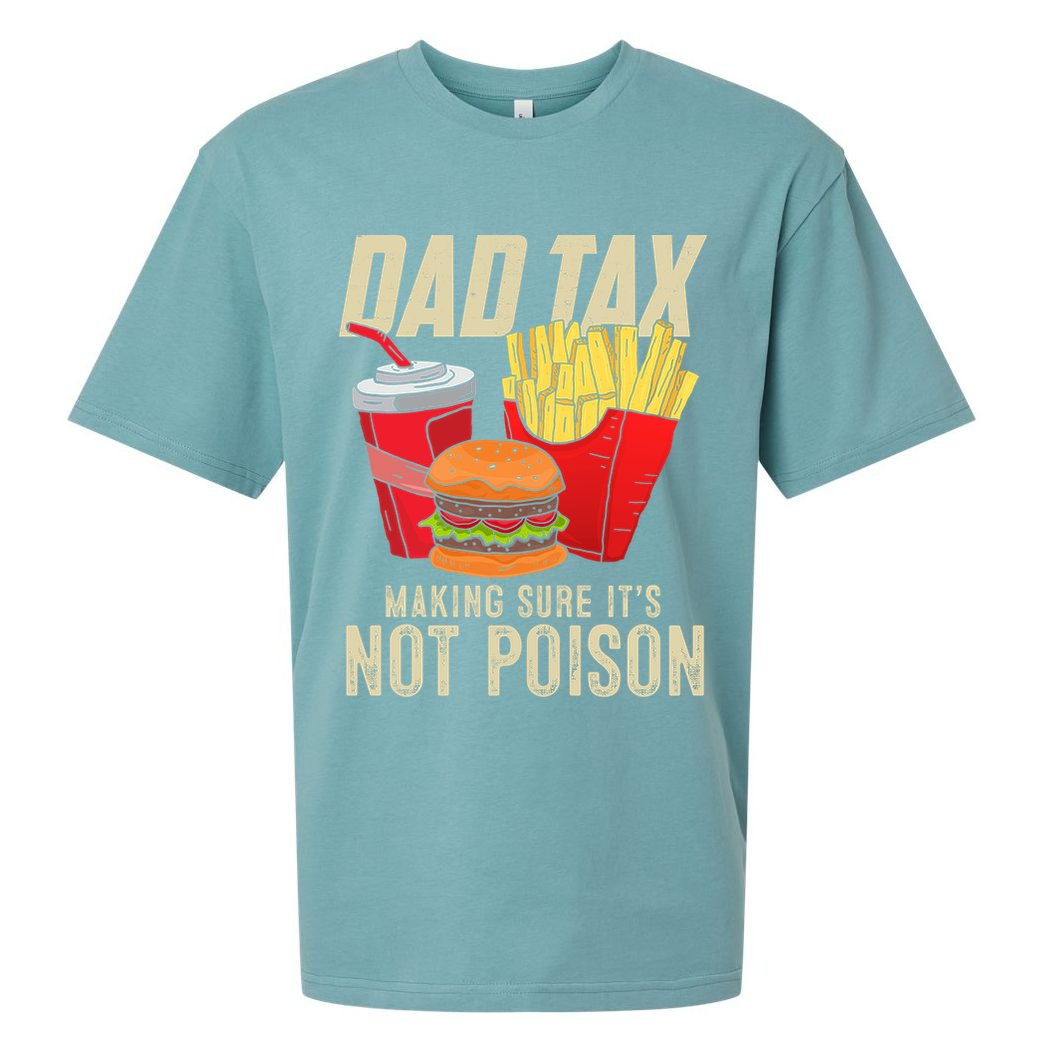 Dad Tax Making Sure It's Not Poison Funny Father's Day Sueded Cloud Jersey T-Shirt